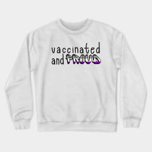 Vaccinated and Proud (Asexual Pride Flag) Crewneck Sweatshirt